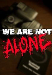 We Are Not Alone