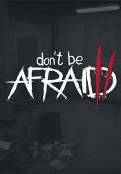 Don't Be Afraid 2