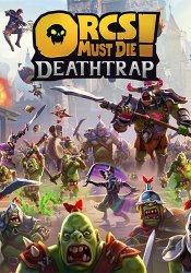 Orcs Must Die! Deathtrap