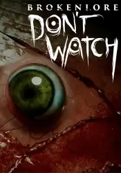 BrokenLore: Don't Watch