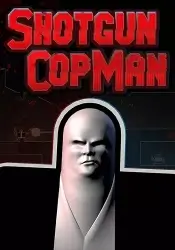 Shotgun Cop Man